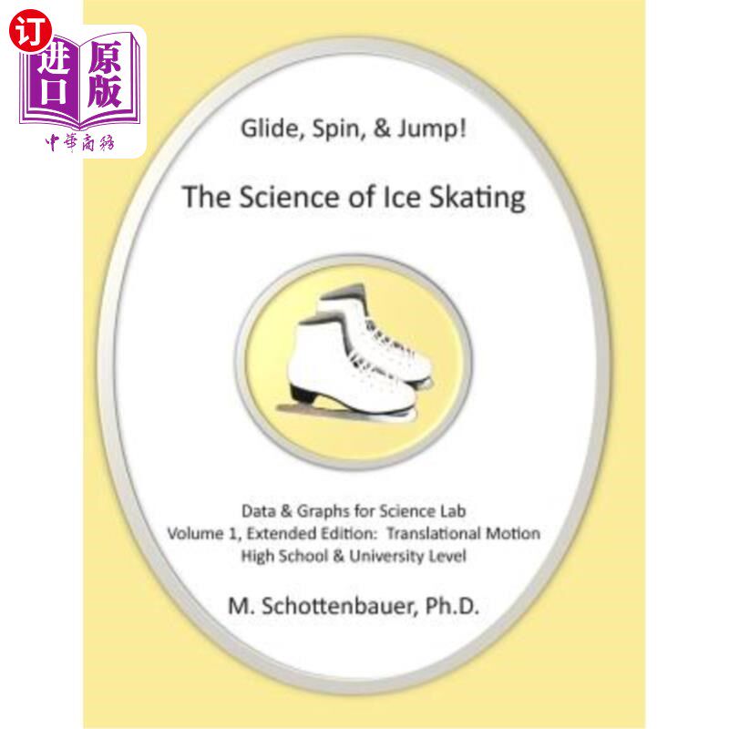 海外直订Glide, Spin, & Jump: The Science of Ice Skating: Volume 1: Data and Graphs for S 滑翔，旋转和跳跃:滑冰的科