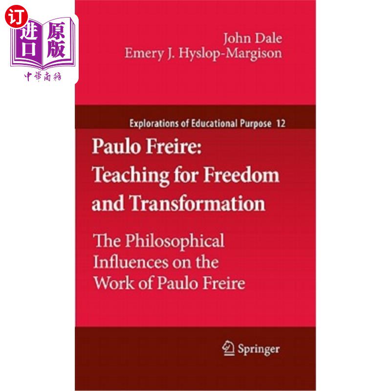 海外直订Paulo Freire: Teaching for Freedom and Transformation: The Philosophical Influen 保罗·弗莱雷:自由和转变的教学