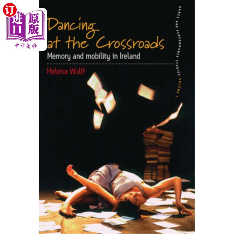 海外直订Dancing at the Crossroads: Memory and Mobility in Ireland 《在十字路口跳舞:爱尔兰的记忆与流动》