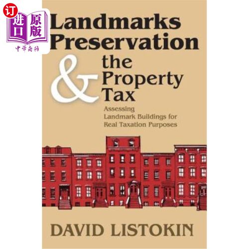 海外直订Landmarks Preservation and the Property Tax: Assessing Landmark Buildings for Re 地标保护和财产税：评估地标