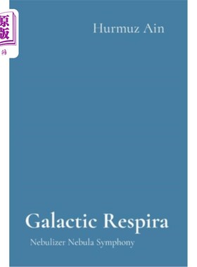 海外直订医药图书Galactic Respira: Nebulizer Nebula Symphony 银河呼吸器：雾化器星云交响曲