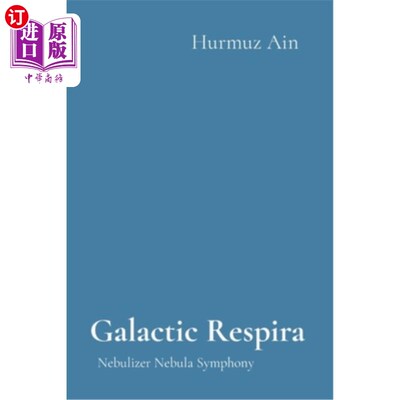 海外直订医药图书Galactic Respira: Nebulizer Nebula Symphony 银河呼吸器：雾化器星云交响曲