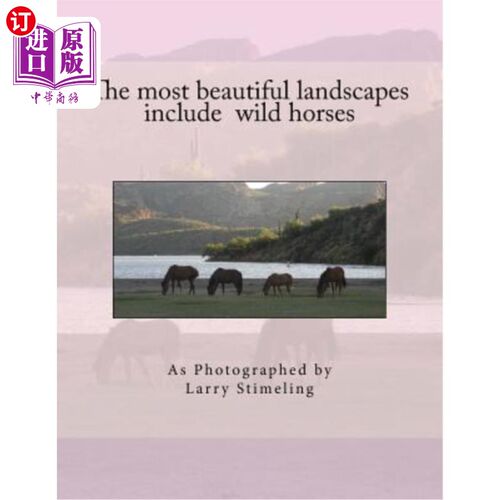 海外直订The most beautiful landscapes include wild horses 最美丽的风景包括野马