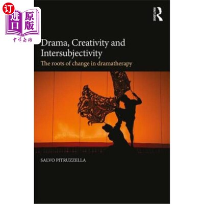 海外直订医药图书Drama, Creativity and Intersubjectivity: The Roots of Change in Dramatherapy 戏剧、创造力和主体间性