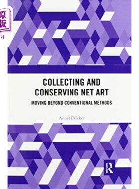 海外直订Collecting and Conserving Net Art 艺术的收藏与保护
