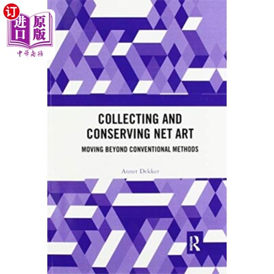 海外直订Collecting and Conserving Net Art 艺术的收藏与保护