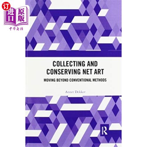 海外直订Collecting and Conserving Net Art 艺术的收藏与保护