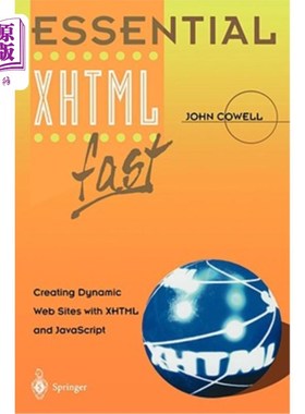 海外直订Essential XHTML Fast: Creating Dynamic Web Sites with XHTML and JavaScript 基本XHTML快速:使用XHTM