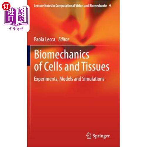 海外直订Biomechanics of Cells and Tissues: Experiments, Models and Simulations 细胞和组织的生物力学：实验、模型和模拟