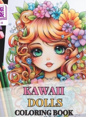 海外直订Kawaii Doll Coloring Book: Unleash Creativity with 42 Unique Kawaii Girl Icon De 卡哇伊娃娃填色书：释放42个