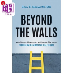 Ameri 改变美国医疗 Megatrends Market Disruptors and Walls Movements 墙外 海外直订医药图书Beyond Transforming the
