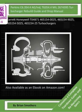 海外直订Perkins C6.354.4 AG/Ind, T6354.4 MIL 2674395 Turbocharger Rebuild Guide and Shop 涡轮增压器重建指南和商店: