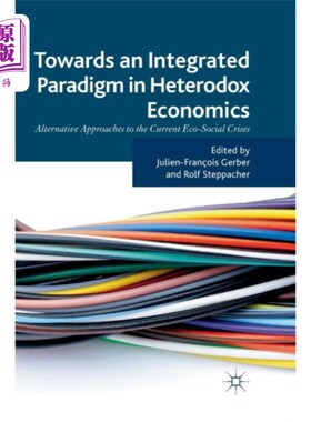 海外直订Towards an Integrated Paradigm in Heterodox Econ... 走向非正统经济学的整合范式