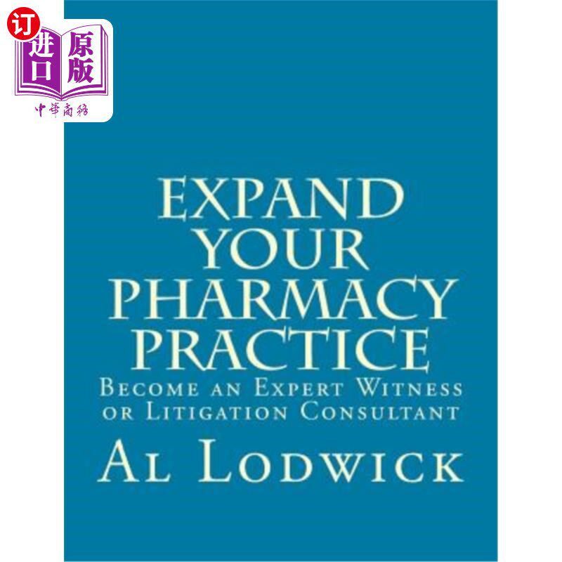 海外直订医药图书Expand Your Pharmacy Practice: Become an An Expert Witness or Litigation Consult 拓展你的药学实践: