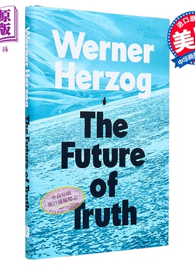 真相的未来 沃纳赫尔佐格 The Future of Truth 英文原版 Werner Herzog 艺术 哲学历史【中商原版】