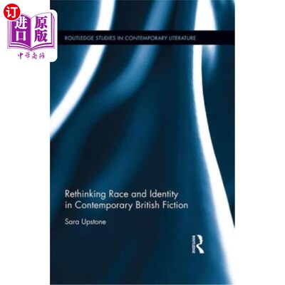 海外直订Rethinking Race and Identity in Contemporary British Fiction 当代英国小说中的种族与身份再思考