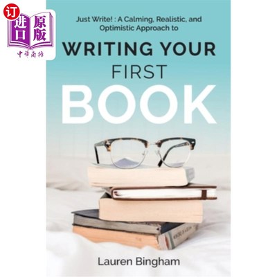 海外直订Just Write: A Calming, Realistic, and Optimistic Approach to Writing Your First  Just Write