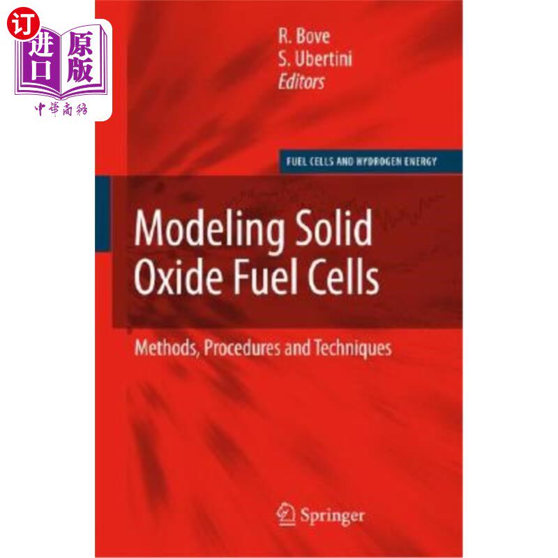 海外直订Modeling Solid Oxide Fuel Cells: Methods, Procedures and Techniques 固体氧化物燃料电池的建模:方法、程序和技术