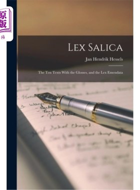 海外直订Lex Salica: The Ten Texts With the Glosses, and the Lex Emendata 莱科斯·萨利卡:《十篇文本与注释》和《莱科斯
