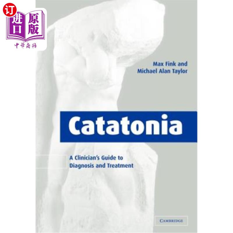 海外直订医药图书Catatonia: A Clinician's Guide to Diagnosis and Treatment 紧张症:临床医师诊断和治疗指南