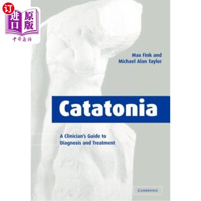 海外直订医药图书Catatonia: A Clinician's Guide to Diagnosis and Treatment 紧张症：临床医师诊断和治疗指南