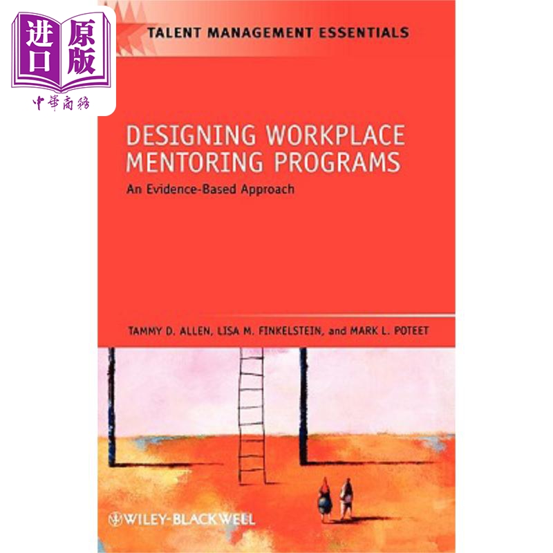 现货有效的指导计划设计 Designing Workplace Mentoring Programs An Evidence Based Approach英文原版 Tammy Allen�