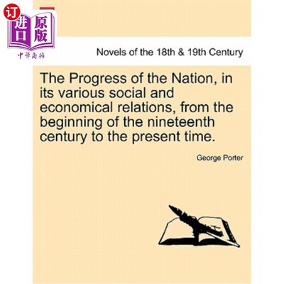 海外直订The Progress of the Nation, in Its Various Social and Economical Relations, from 从十九世纪初到现在这个国家