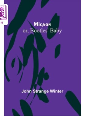 海外直订Mignon; or, Bootles' Baby 牛排;或者，布特尔斯的宝贝