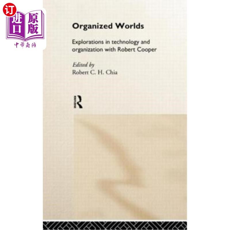 海外直订Organized Worlds: Explorations in Technology and Organization with Robert Cooper 有组织的世界：与罗伯特库珀