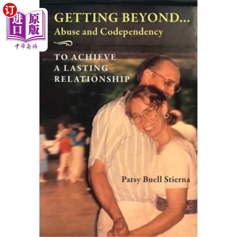 海外直订Getting Beyond... Abuse and Codependency: To Achieve a Lasting Relationship 超越……虐待和相互依赖:实现持久