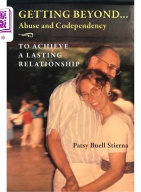 海外直订Getting Beyond... Abuse and Codependency: To Achieve a Lasting Relationship 超越……虐待和相互依赖:实现持久