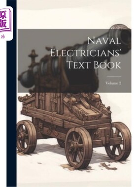 海外直订Naval Electricians' Text Book; Volume 2 海军电工教科书；卷2