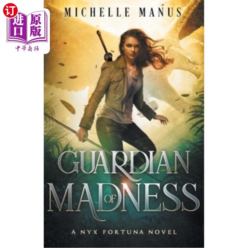 海外直订Guardian of Madness: A Nyx Fortuna Novel《疯狂的守护者:尼克斯·福尔图纳的小说