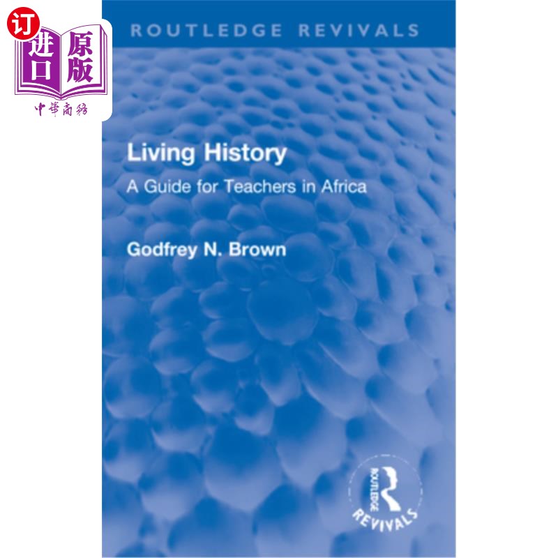 海外直订Living History: A Guide for Teachers in Africa 《亲历历史:非洲教师指南