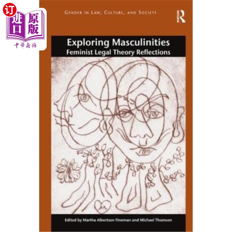 海外直订Exploring Masculinities: Feminist Legal Theory Reflections. Edited by Martha Alb 探索男性主义:女性主义法律