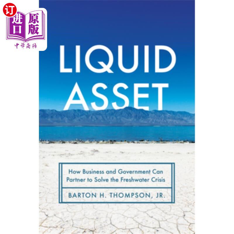 海外直订Liquid Asset: How Business and Government Can Partner to Solve the Freshwater Cr 流动资产:企业和政府如何合