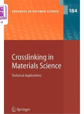 海外直订Crosslinking in Materials Science: Technical Applications 材料科学中的交联技术应用