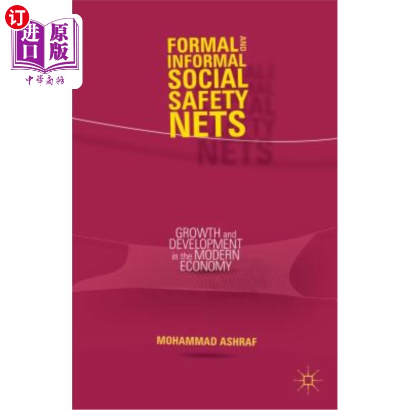 海外直订Formal and Informal Social Safety Nets: Growth and Development in the Modern Eco 正式和非正式社会安全网：现