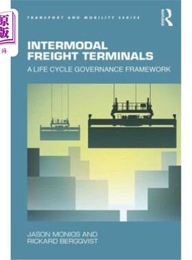 海外直订Intermodal Freight Terminals: A Life Cycle Governance Framework 多式联运货运码头:生命周期治理框架