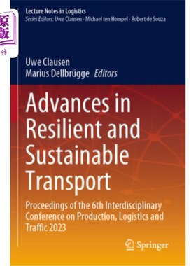 海外直订Advances in Resilient and Sustainable Transport: Proceedings of the 6th Interdis 弹性和可持续运输的进展：第