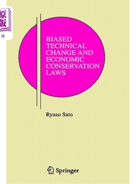 海外直订Biased Technical Change and Economic Conservation Laws 有偏见的技术变革和经济守恒定律