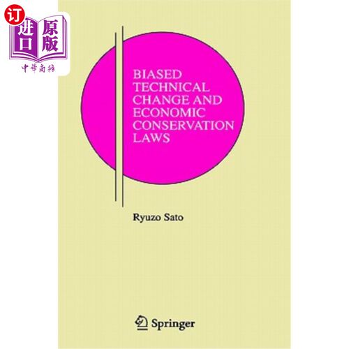 海外直订Biased Technical Change and Economic Conservation Laws 有偏见的技术变革和经济守恒定律