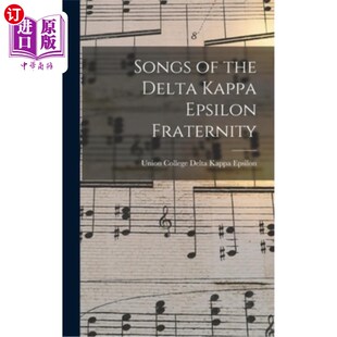 海外直订Songs of the Delta Kappa Epsilon Fraternity 德尔塔卡帕爱扑塞隆兄弟会之歌