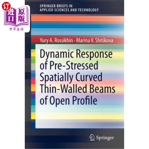 海外直订Dynamic Response of Pre-Stressed Spatially Curved Thin-Walled Beams of Open Prof 开型薄壁预应力空间弯曲梁的