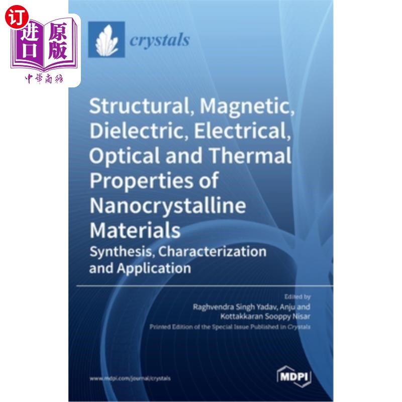 海外直订Structural, Magnetic, Dielectric, Electrical, Optical and Thermal Properties of  纳米晶体材料的结构、磁性、