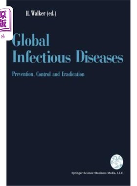 海外直订医药图书Global Infectious Diseases: Prevention, Control, and Eradication 全球传染病：预防、控制和根除