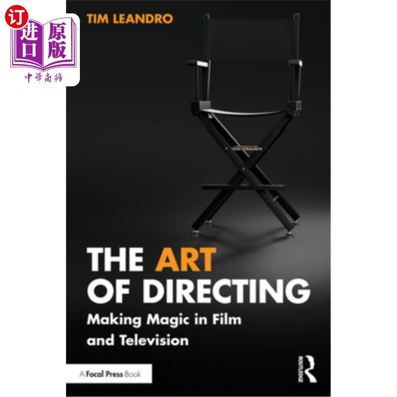 海外直订The Art of Directing: Making Magic in Film and Television 导演的艺术：在电影和电视中制造魔法
