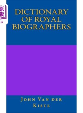 海外直订Dictionary of Royal Biographers 皇家传记词典