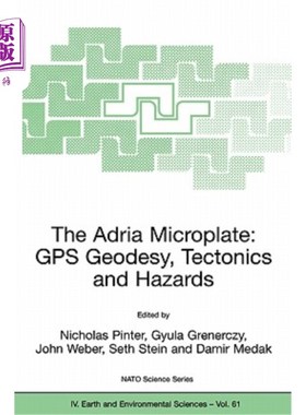 海外直订The Adria Microplate: GPS Geodesy, Tectonics and Hazards 亚德里亚微板块:GPS大地测量学，构造与灾害