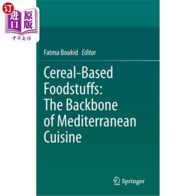 海外直订Cereal-Based Foodstuffs: The Backbone of Mediterranean Cuisine 以谷物为基础的食品:地中海烹饪的支柱